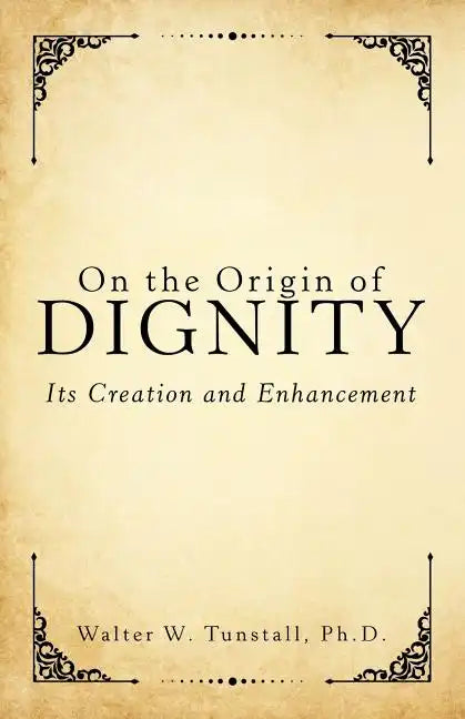 On the Origin of Dignity: Its Creation and Enhancement - Paperback