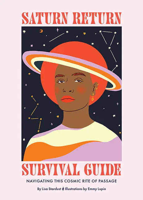 Saturn Return Survival Guide: Navigating This Cosmic Rite of Passage - Hardcover