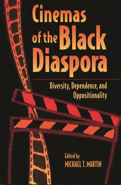 Cinemas of the Black Diaspora: Diversity, Dependence, and Oppositionality - Paperback