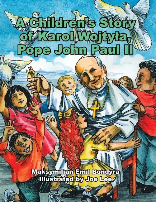 A Children's Story of Karol Wojtyla, Pope John Paul Ii - Paperback