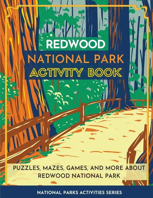 Redwood National Park Activity Book: Puzzles, Mazes, Games, and More About Redwood National Park - Paperback