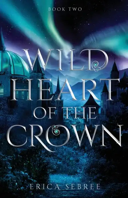Wild Heart of the Crown: A Medieval, Celtic Fantasy - Paperback