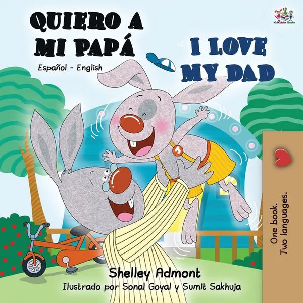 Quiero a mi Papá I Love My Dad: Spanish English Bilingual Book - Paperback