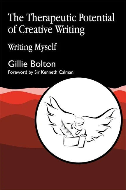 The Therapeutic Potential of Creative Writing: Writing Myself - Paperback