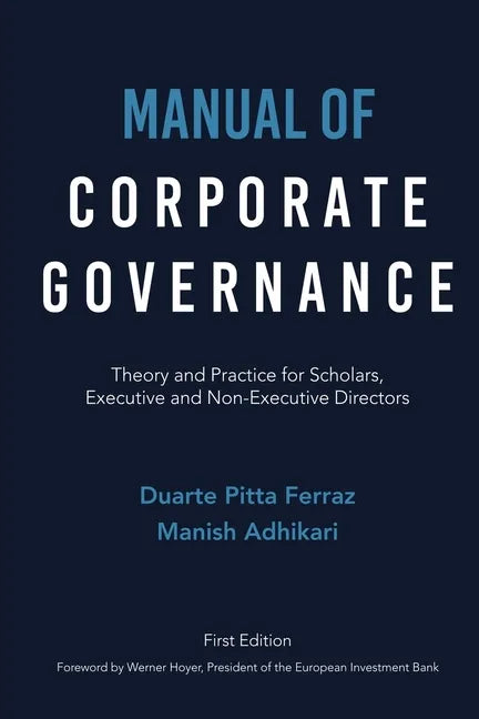 Manual of Corporate Governance: Theory and Practice for Scholars, Executive and Non-Executive Directors - Paperback