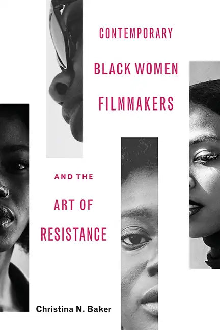 Contemporary Black Women Filmmakers and the Art of Resistance - Paperback