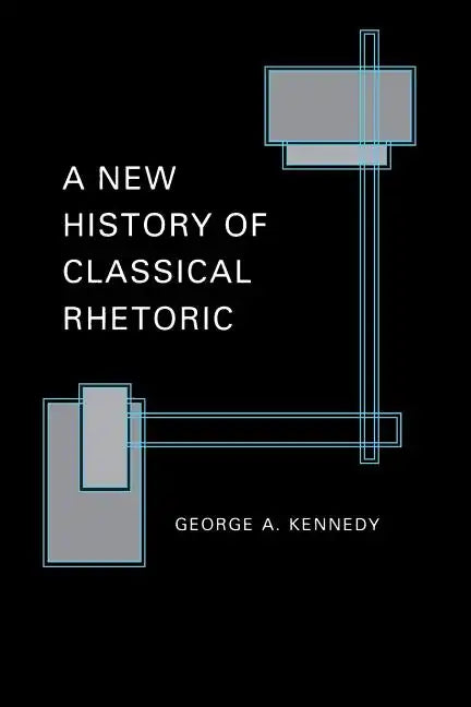 A New History of Classical Rhetoric - Paperback