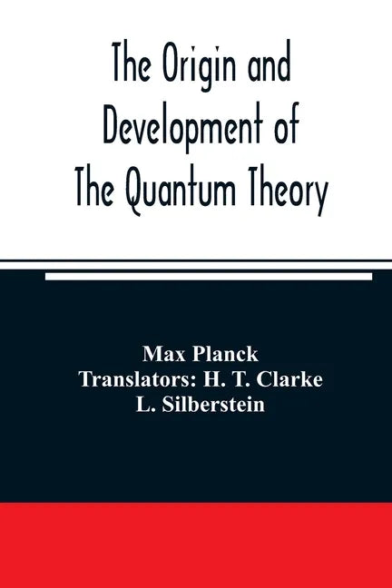 The origin and development of the quantum theory - Paperback