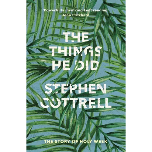 The Things He Did: The Story of Holy Week - Paperback