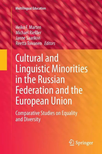Cultural and Linguistic Minorities in the Russian Federation and the European Union: Comparative Studies on Equality and Diversity - Paperback