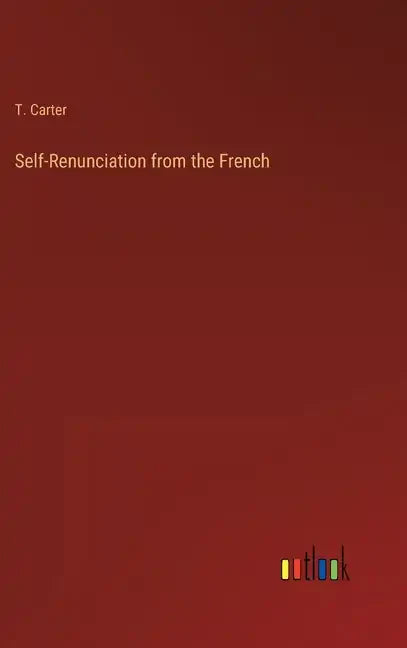 Self-Renunciation from the French - Hardcover