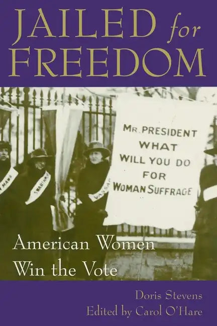 Jailed for Freedom: American Women Win the Vote - Paperback