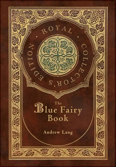 The Blue Fairy Book (Royal Collector's Edition) (Annotated) (Case Laminate Hardcover with Jacket) - Hardcover