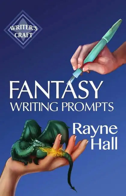 Fantasy Writing Prompts: 77 Powerful Ideas To Inspire Your Fiction - Paperback