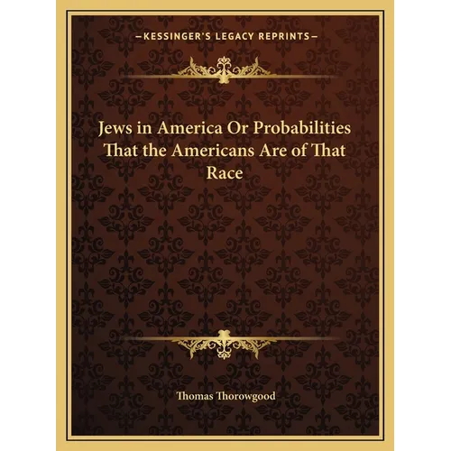 Jews in America Or Probabilities That the Americans Are of That Race - Paperback