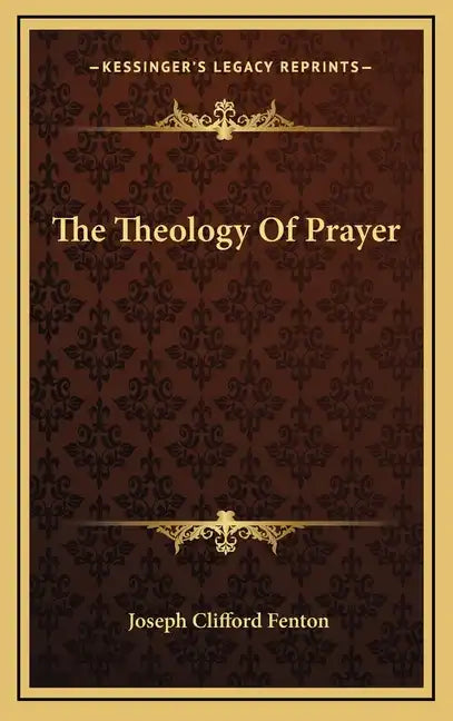 The Theology of Prayer - Hardcover