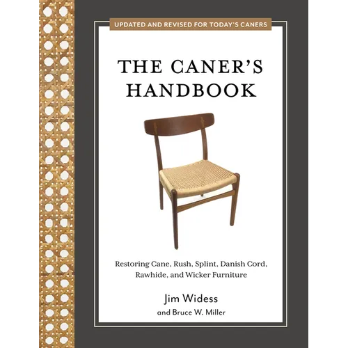 The Caner's Handbook: Restoring Cane, Rush, Splint, Danish Cord, Rawhide, and Wicker Furniture (Updated & Revised Edition) - Paperback