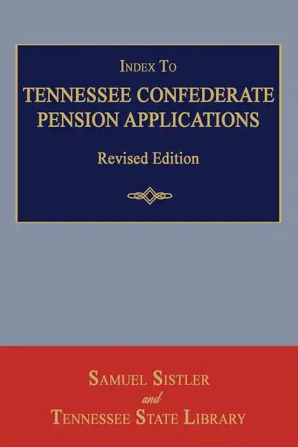 Index to Tennessee Confederate Pension Applications. Revised Edition - Paperback