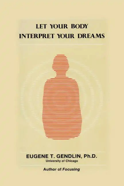 Let Your Body Interpret Your Dreams (P) - Paperback