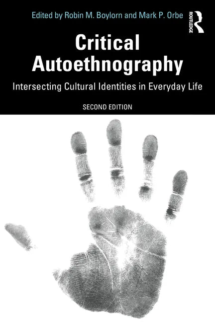 Critical Autoethnography: Intersecting Cultural Identities in Everyday Life - Paperback