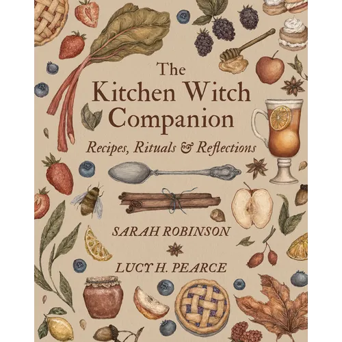 The Kitchen Witch Companion: Recipes, Rituals & Reflections - Paperback