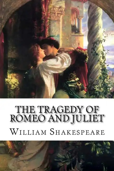 The Tragedy of Romeo and Juliet William Shakespeare - Paperback