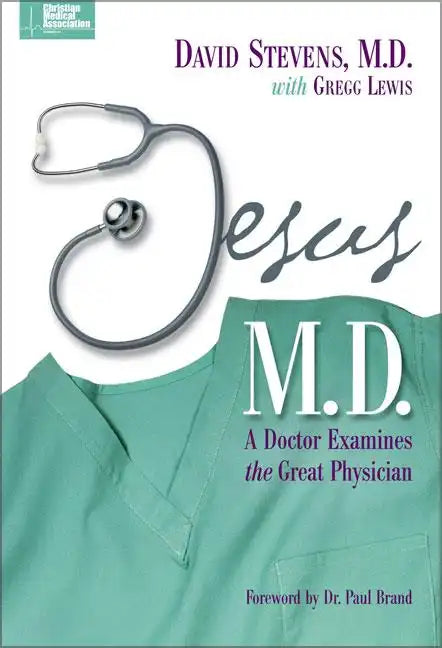 Jesus, M.D.: A Doctor Examines the Great Physician - Paperback