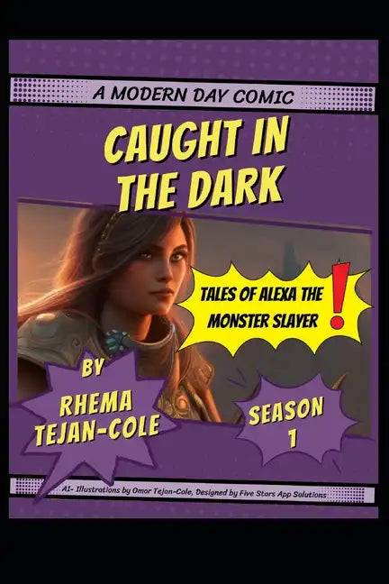 Caught in the Dark: Tales of Alexa the Monster Slayer- Season One - Paperback