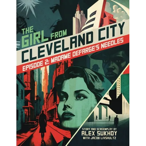The Girl From Cleveland City: Episode 2: Madame Defarge's Needles - Paperback