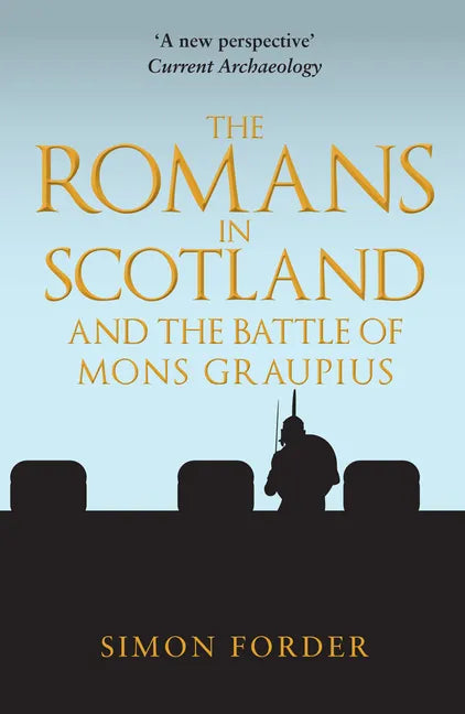 The Romans in Scotland and the Battle of Mons Graupius - Paperback