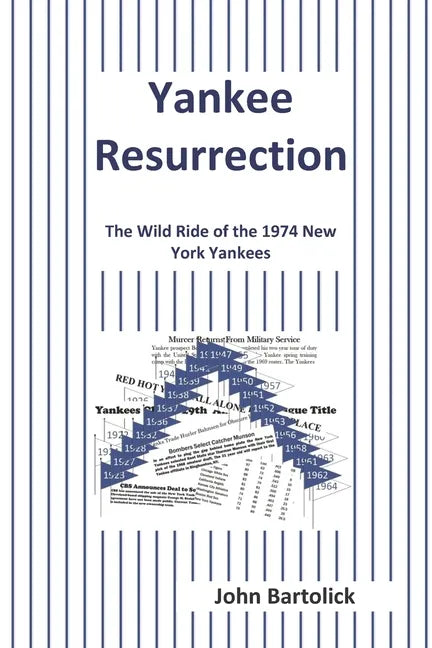 Yankee Resurrection: The Wild Ride of the 1974 New York Yankees - Paperback