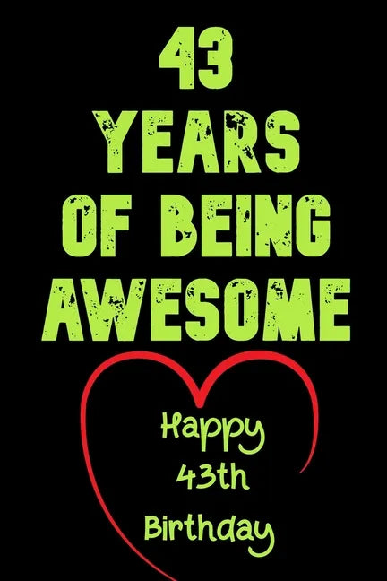 43 Years Of Being Awesome Happy 43th Birthday: 43 Years Old Gift for Boys & Girls - Paperback