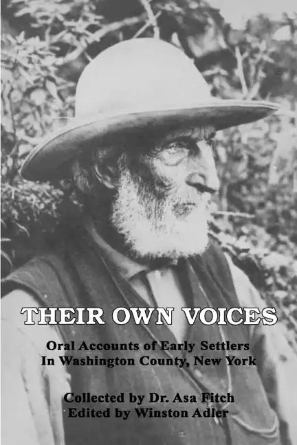 Their Own Voices: Oral Accounts of Early Settlers in Washington County, New York - Paperback