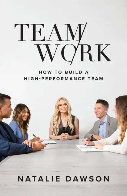 TeamWork: How to Build a High-Performance Team - Paperback