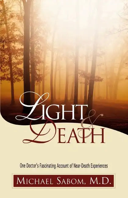 Light and Death: One Doctor's Fascinating Account of Near-Death Experiences - Paperback