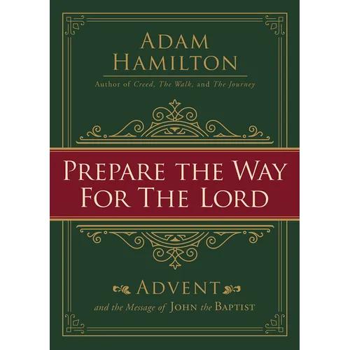 Prepare the Way for the Lord: Advent and the Message of John the Baptist - Paperback