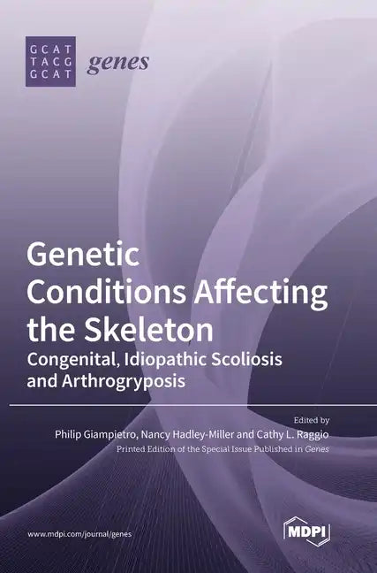 Genetic Conditions Affecting the Skeleton: Congenital, Idiopathic Scoliosis and Arthrogryposis - Hardcover