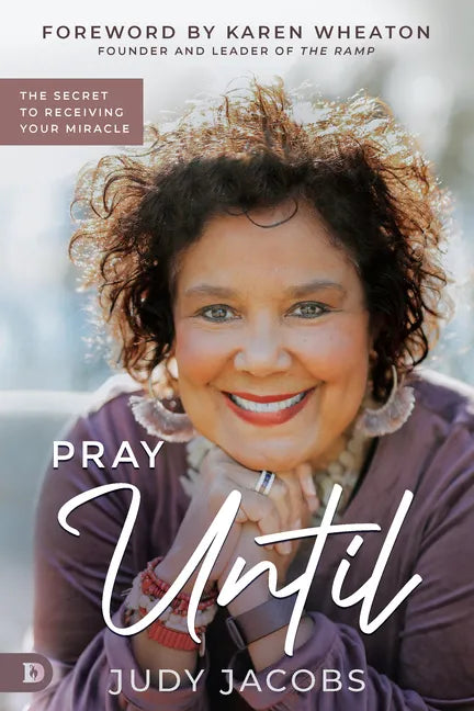 Pray Until: The Secret to Receiving Your Miracle - Paperback