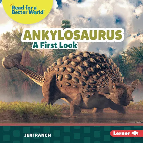 Ankylosaurus: A First Look - Library Binding