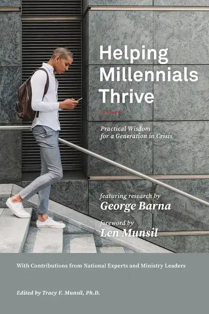 Helping Millennials Thrive: Practical Wisdom for a Generation in Crisis - Paperback