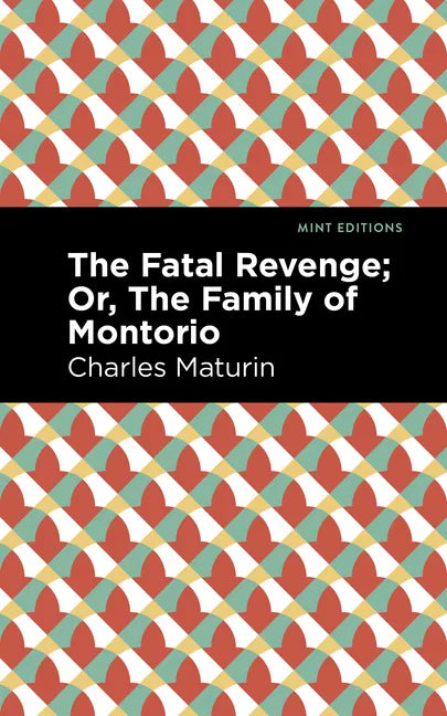 The Fatal Revenge; Or, the Family of Montorio - Paperback