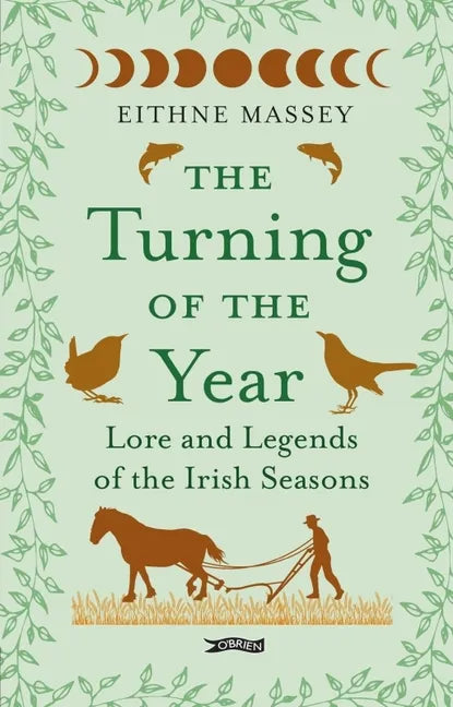 The Turning of the Year: Lore and Legends of the Irish Seasons - Hardcover