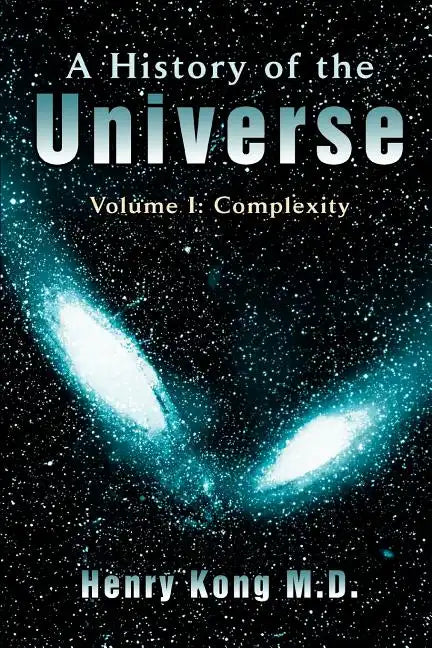 A History of the Universe: Volume I: Complexity - Paperback
