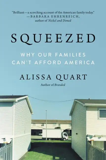 Squeezed: Why Our Families Can't Afford America - Paperback