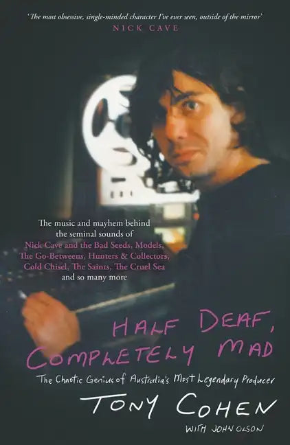 Half Deaf, Completely Mad: The Chaotic Genius of Australia's Most Legendary Producer - Paperback