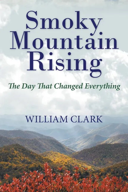 Smoky Mountain Rising: The Day That Changed Everything - Paperback