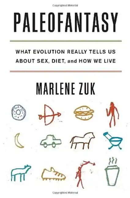 Paleofantasy: What Evolution Really Tells Us about Sex, Diet, and How We Live - Paperback