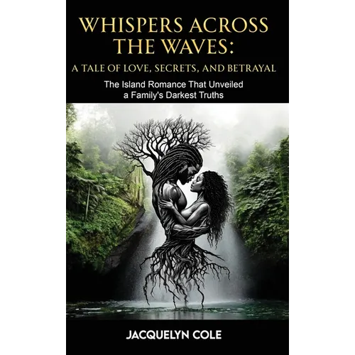Whispers Across the Waves: A Tale of Love, Secrets, and Betrayal - Hardcover