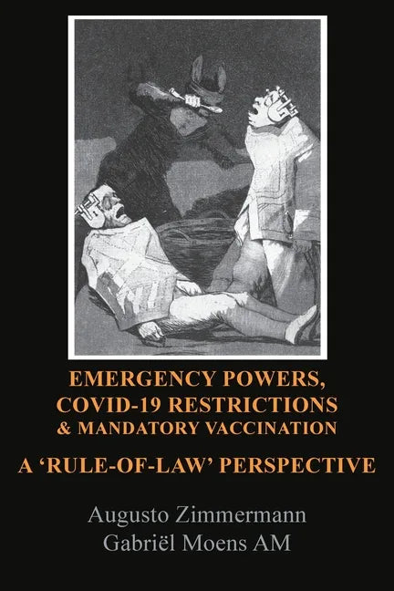Emergency Powers, Covid-19 Restrictions & Mandatory Vaccination: A 'Rule-Of-Law' Perspective - Paperback