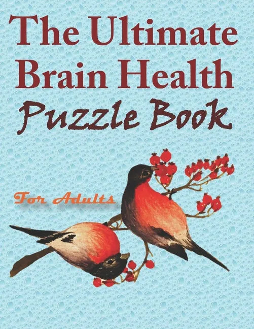 The Ultimate Brain Health Puzzle Book for Adults: word search, sudoku hard, crossword, Kakuro, and mazes 8,5"x11" 105 page - Paperback